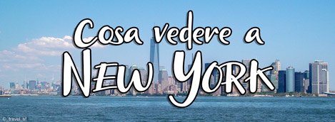 Cosa vedere a New York